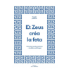 AZUL - La Martinière - Et Zeus créa la feta