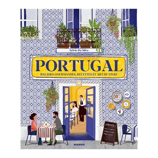 Portugal, ballades gourmandes, recettes et art de vivre