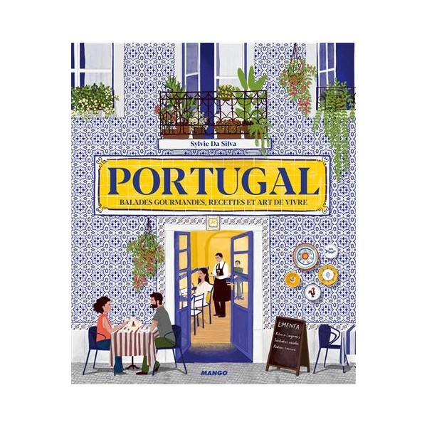 Portugal, ballades gourmandes, recettes et art de vivre