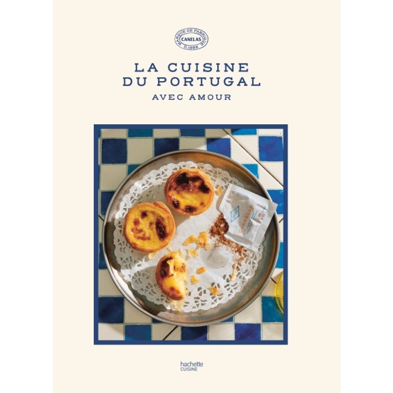 La cuisine du Portugal - 90 recettes... avec amour